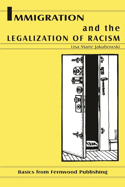 Book cover image for Immigration and the Legalization of Racism ISBN: 9781895686746